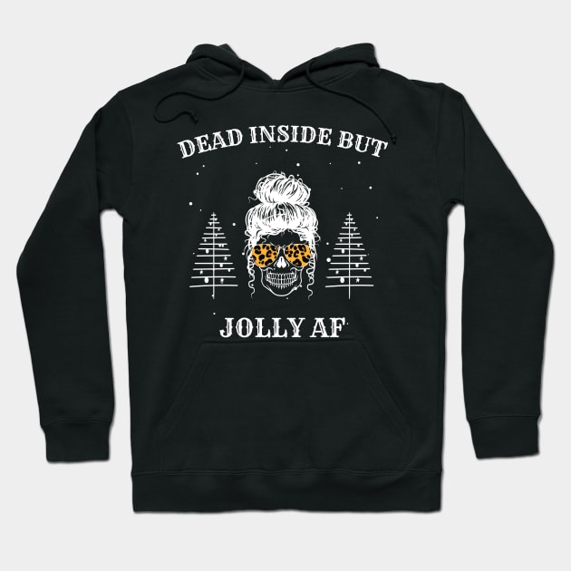 Funny Christmas Skull Party Leopard Pattern - Dead Inside But Jolly AF Christmas Skeleton - Christmas Skull Messy Bun Hoodie by WassilArt